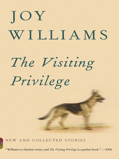 Title details for The Visiting Privilege by Joy Williams - Wait list